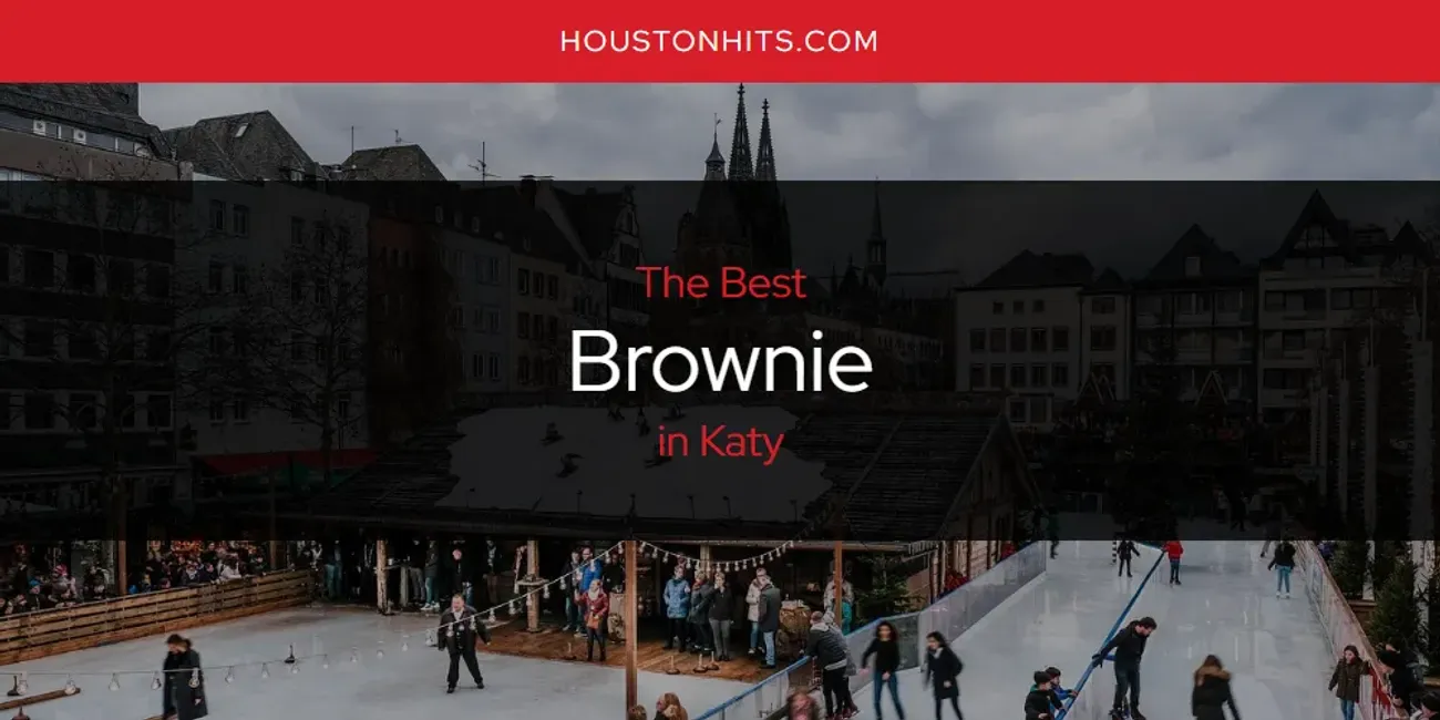 Katy's Best Brownie [Updated 2025]