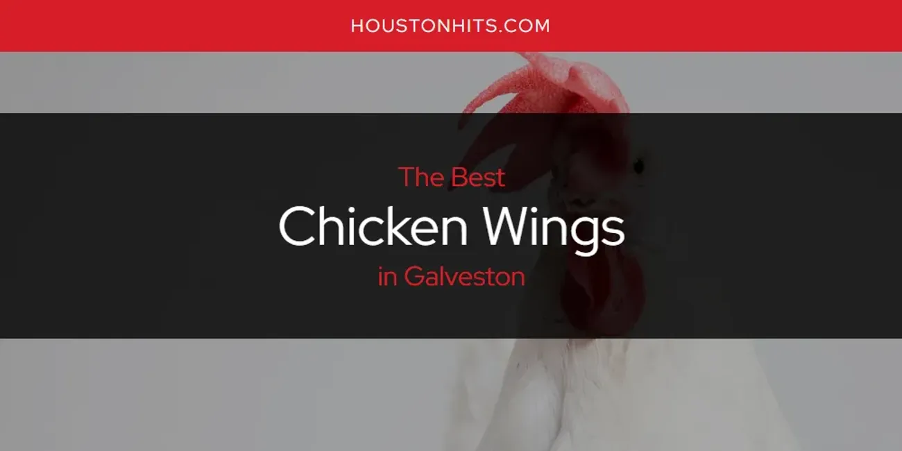 The Absolute Best Chicken Wings in Galveston  [Updated 2025]