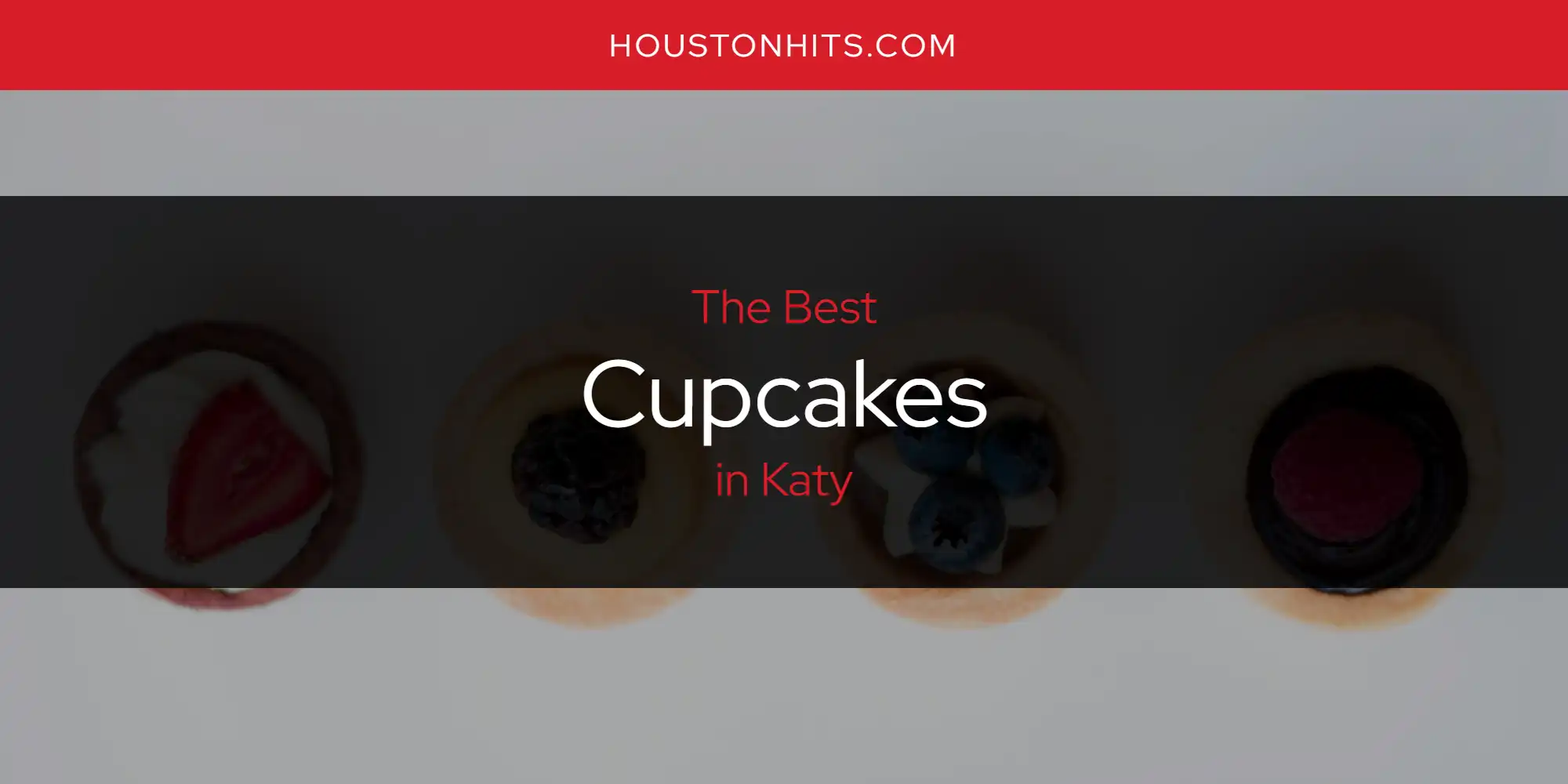 Katy's Best Cupcakes [Updated 2025]