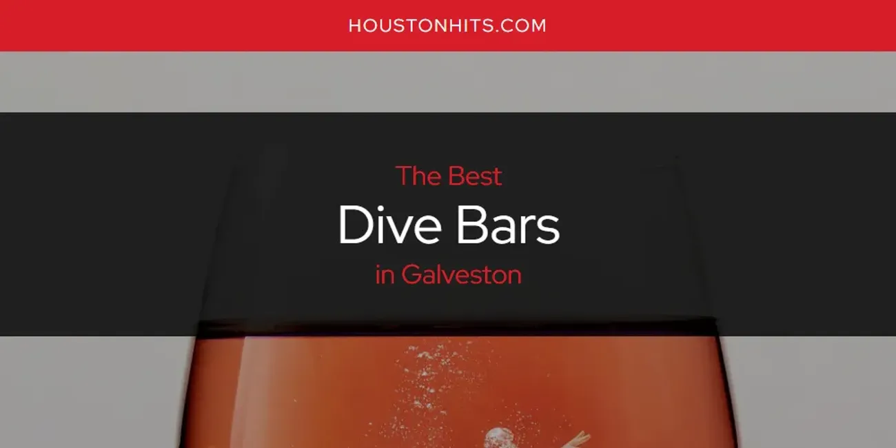 The Absolute Best Dive Bars in Galveston  [Updated 2025]