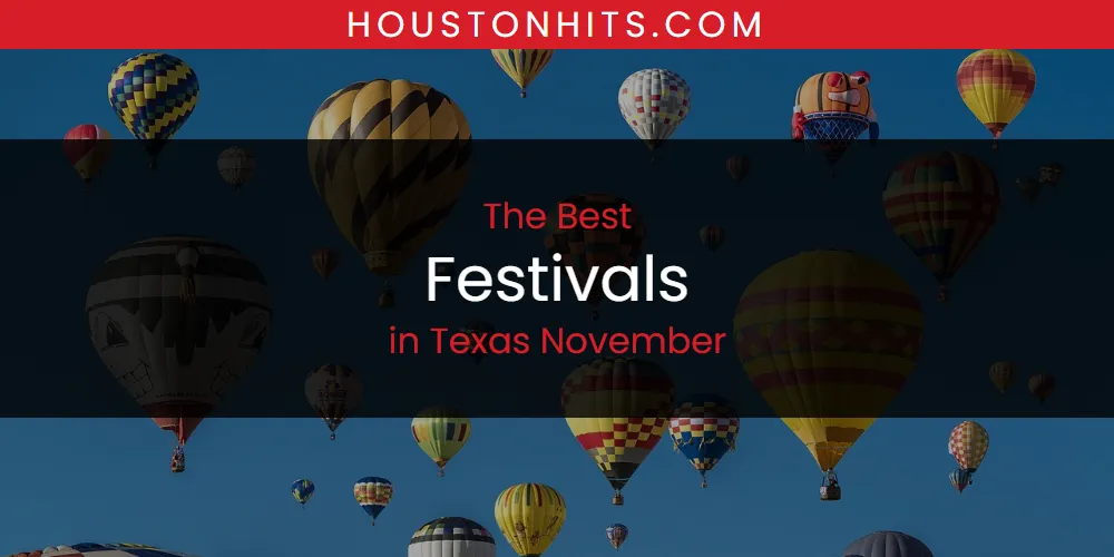 Texas November's Best Festivals [Updated 2025]