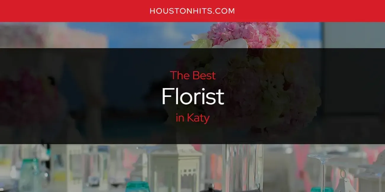 Katy's Best Florist [Updated 2025]