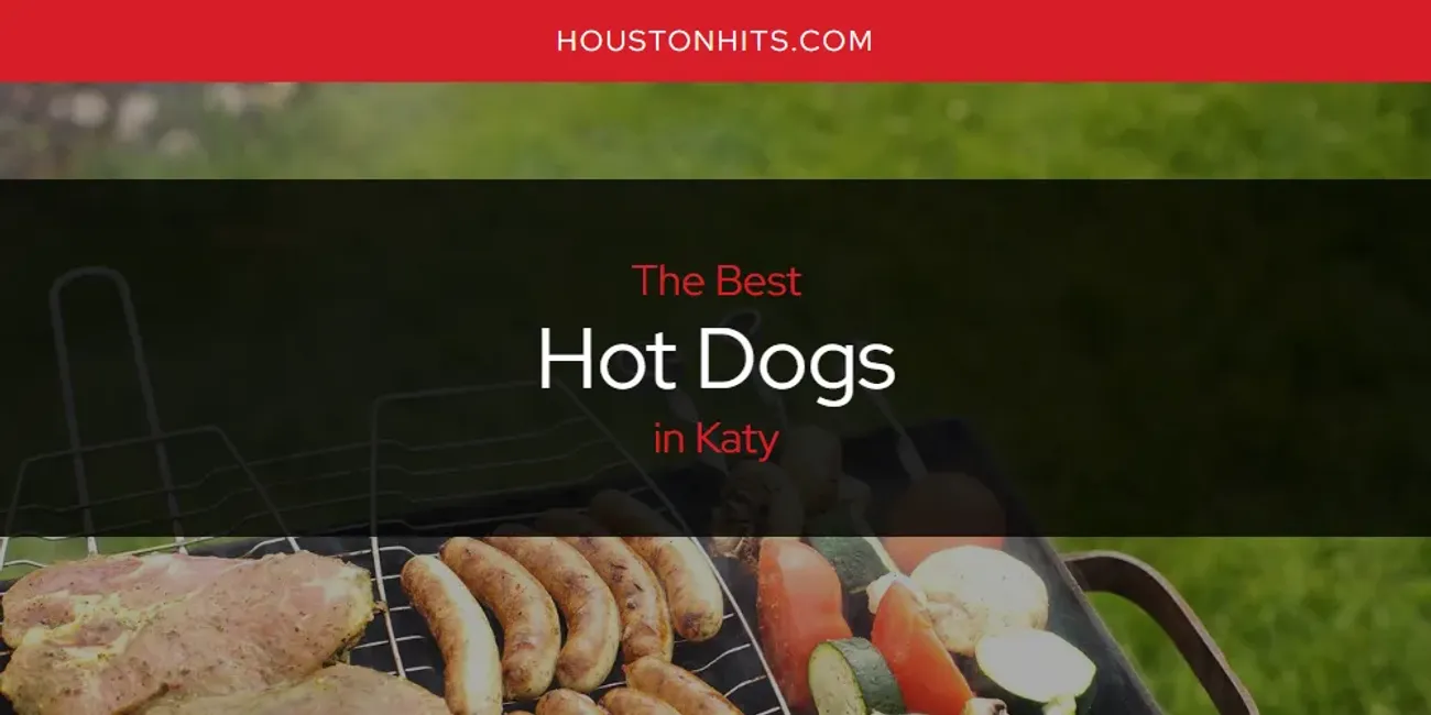Katy's Best Hot Dogs [Updated 2025]
