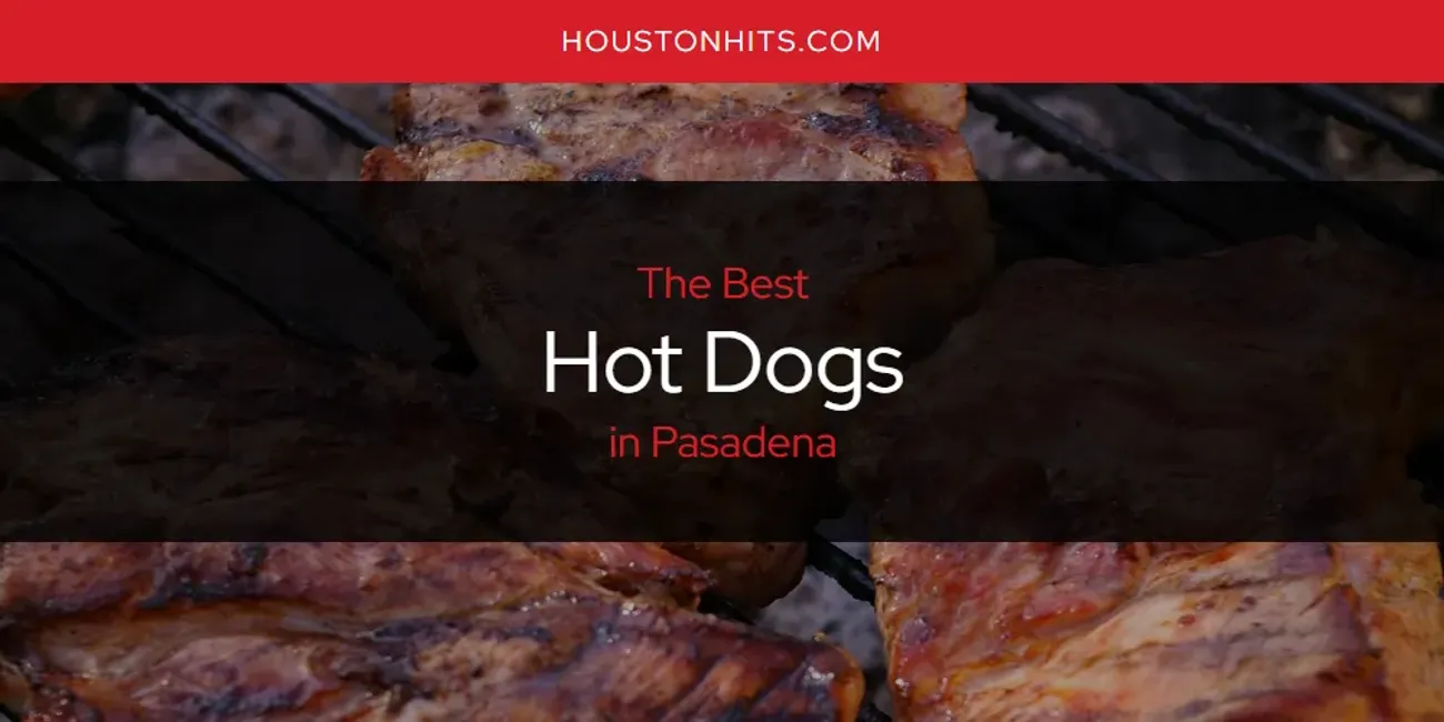 Pasadena's Best Hot Dogs [Updated 2025]