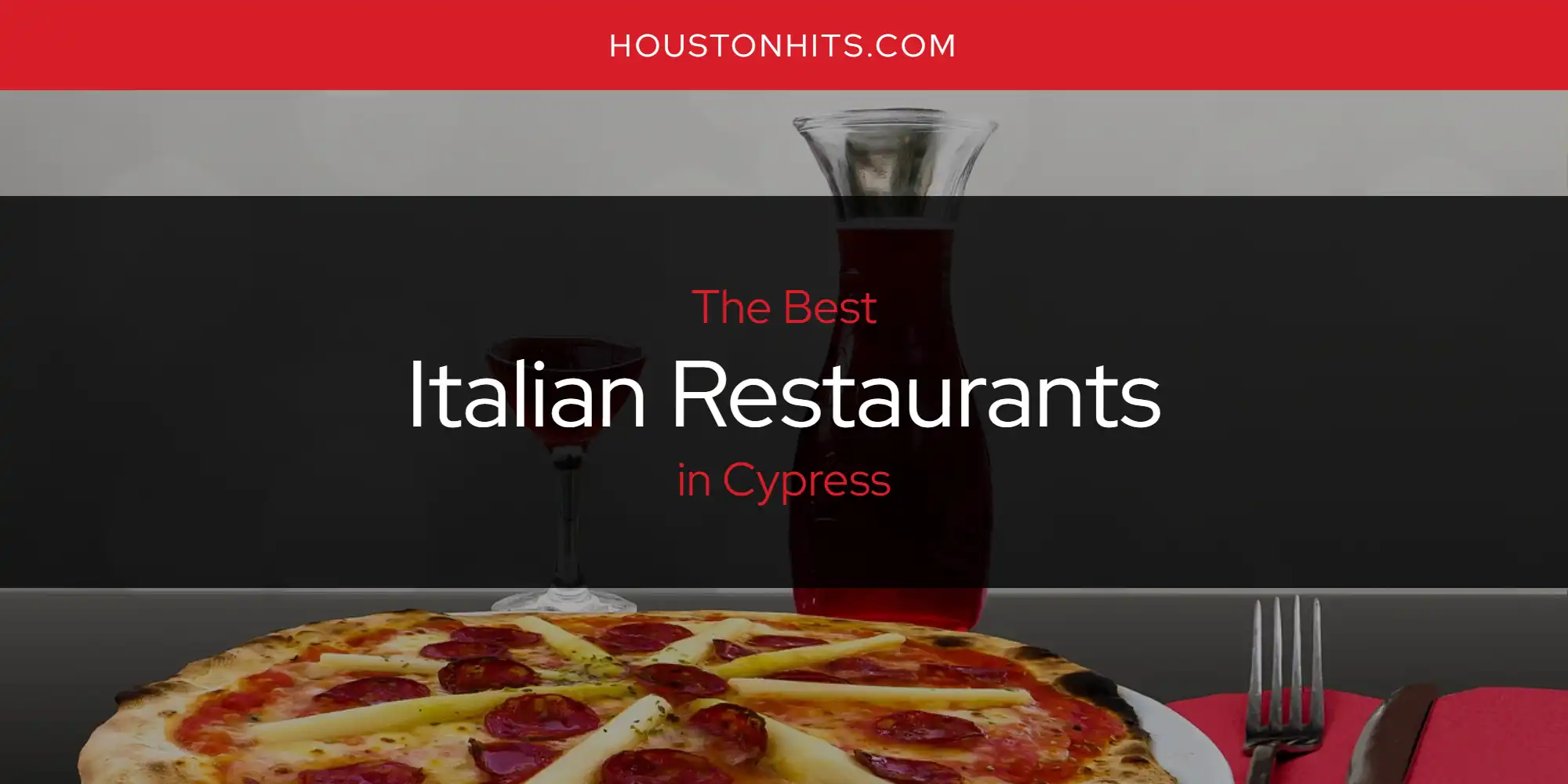 The Absolute Best Italian Restaurants in Cypress  [Updated 2025]