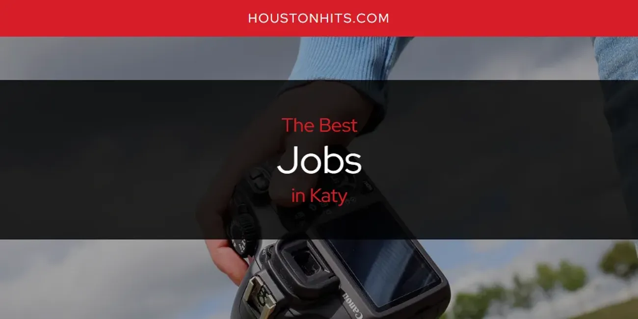 Katy's Best Jobs [Updated 2025]