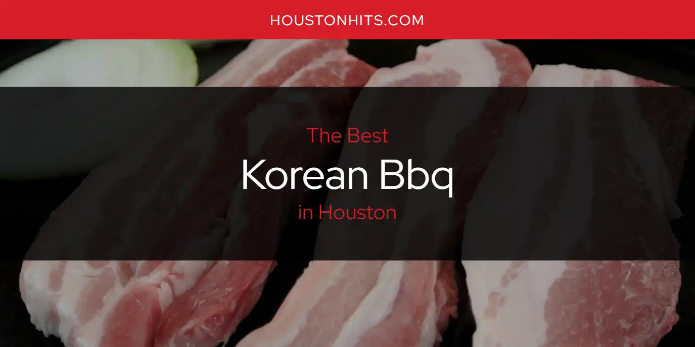 Top 10 Korean BBQ Restaurants in Houston