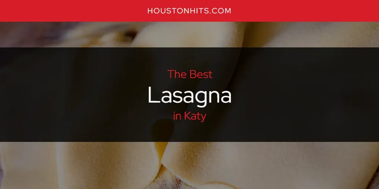 Katy's Best Lasagna [Updated 2025]