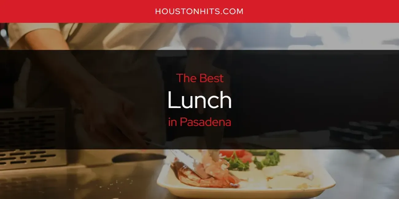 Pasadena's Best Lunch [Updated 2025]