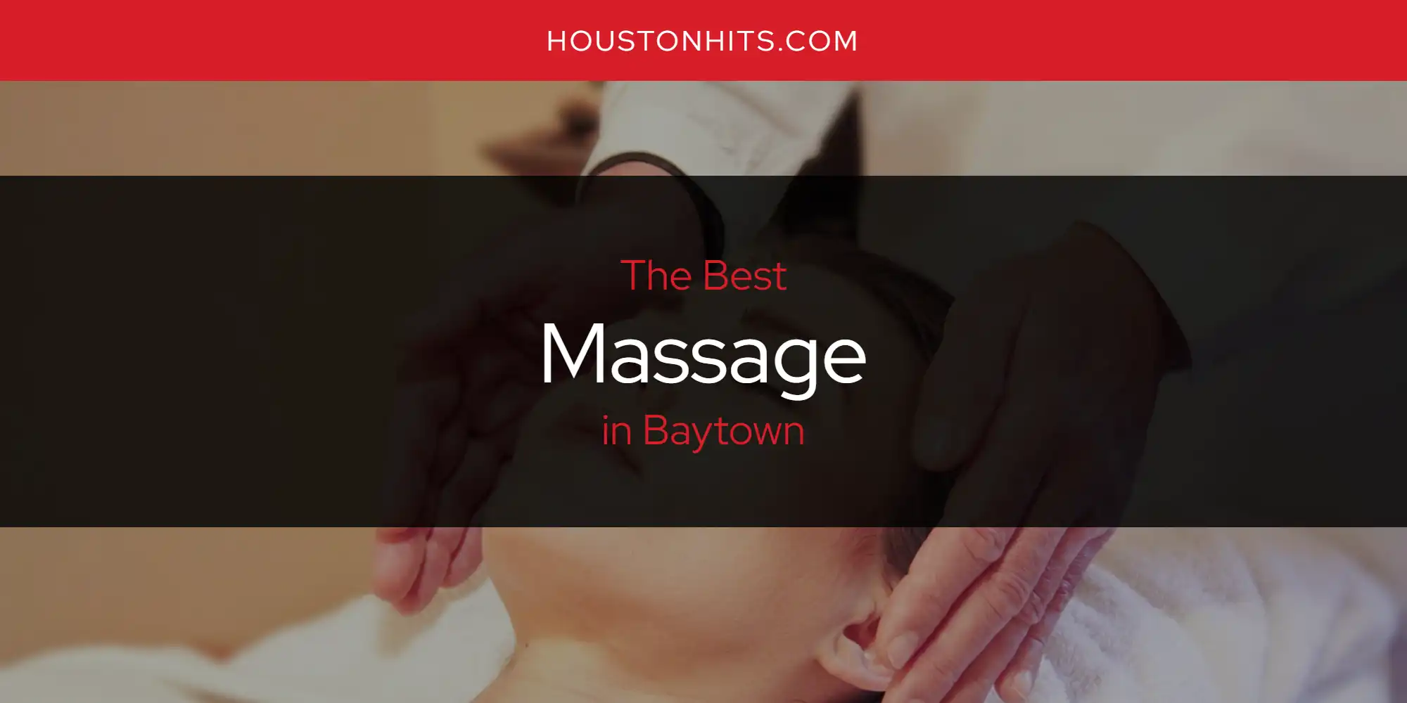 The Absolute Best Massage in Baytown  [Updated 2025]