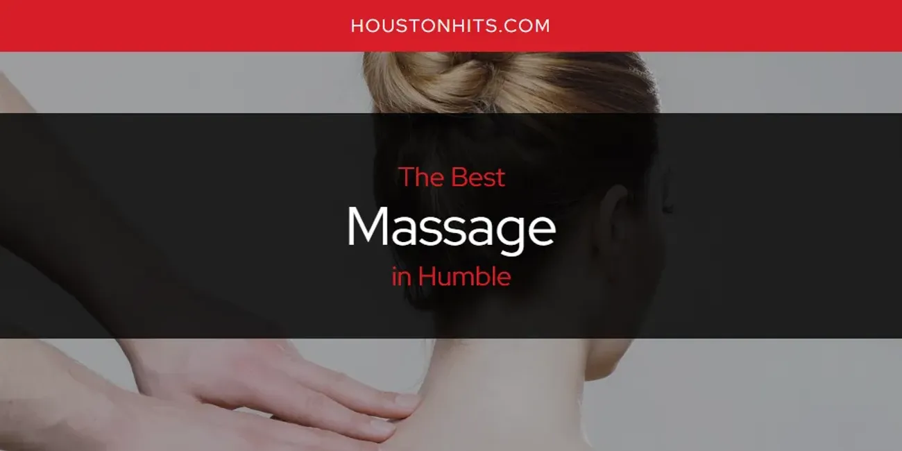 The Absolute Best Massage in Humble  [Updated 2025]