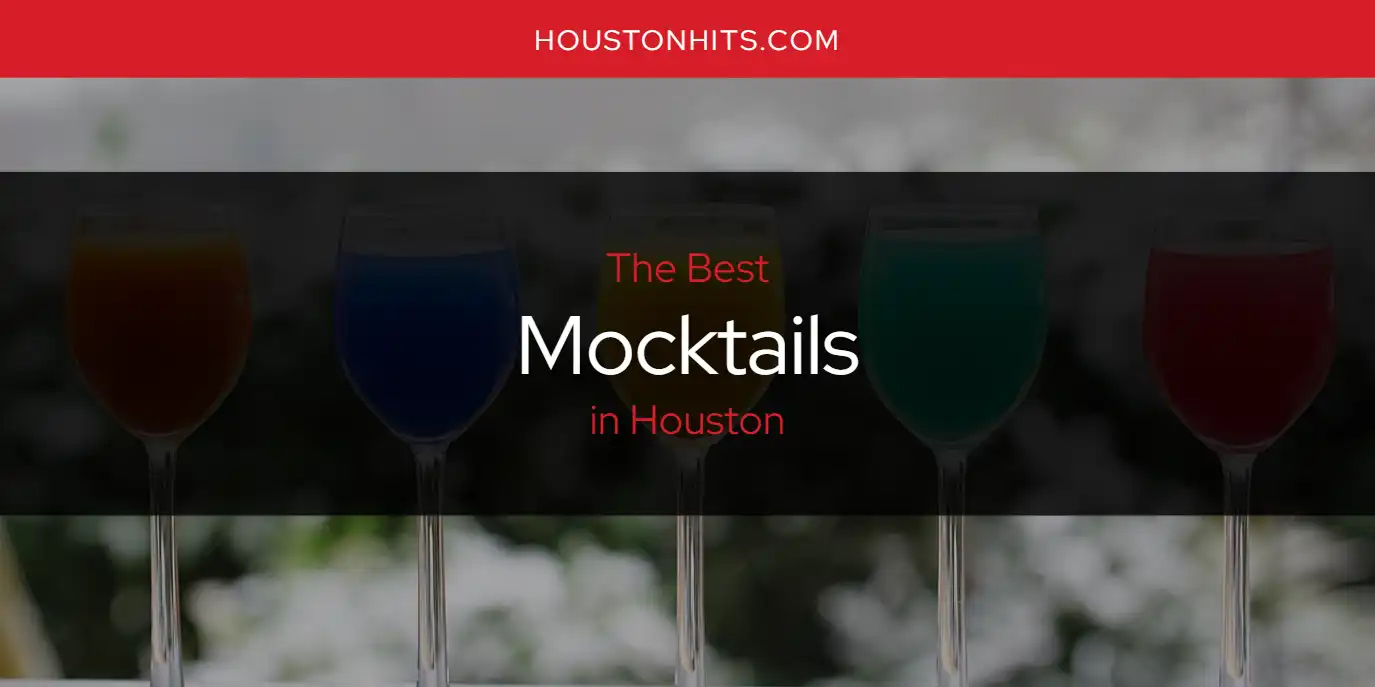 The Absolute Best Mocktails in Houston  [Updated 2025]