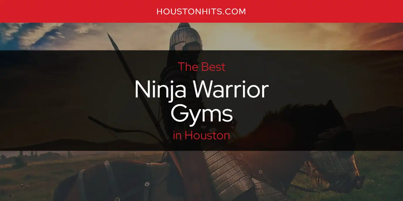 The Absolute Best Ninja Warrior Gyms in Houston  [Updated 2025]