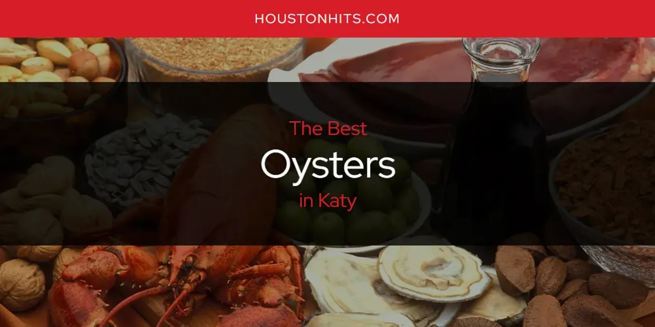 Katy's Best Oysters [Updated 2025]
