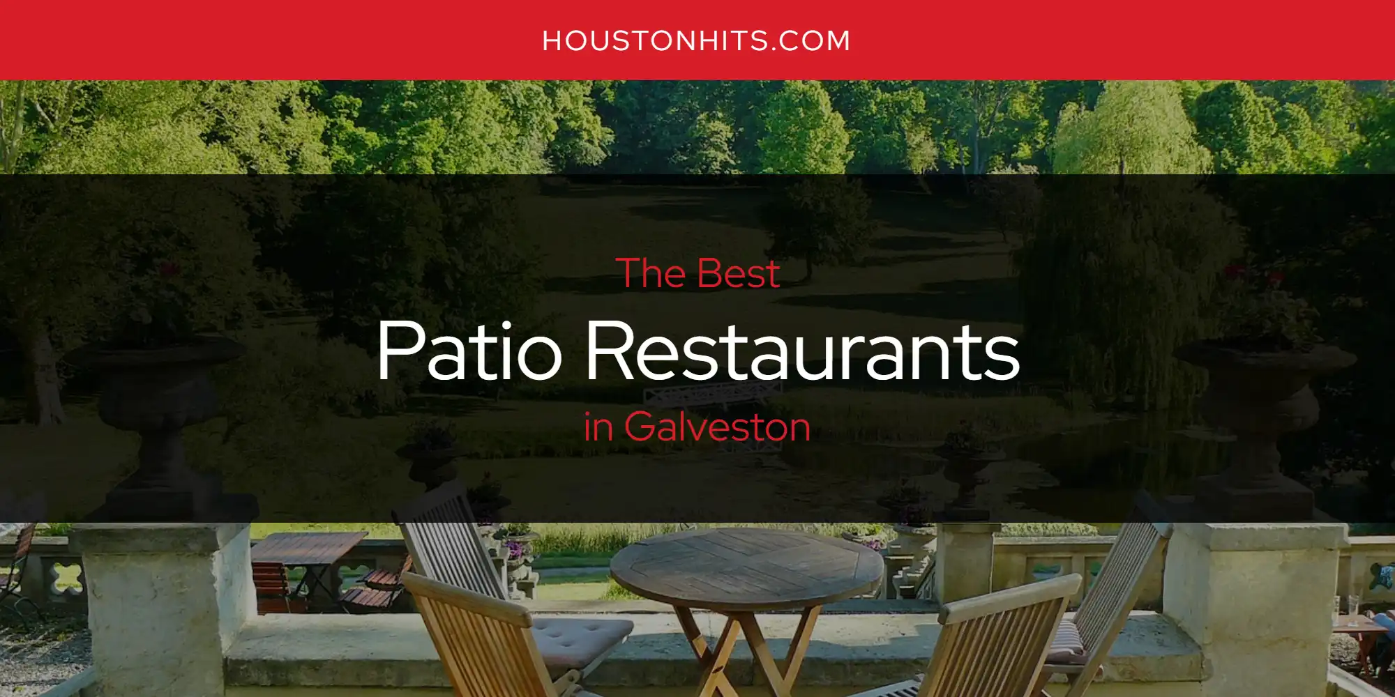 The Absolute Best Patio Restaurants in Galveston [Updated 2025]