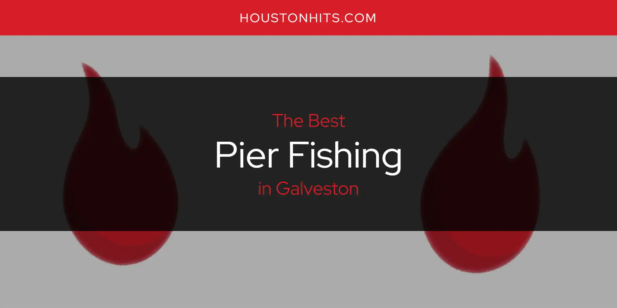 The Absolute Best Pier Fishing In Galveston Updated 2024 Houston Hits   Pier Fishing Galveston.webp