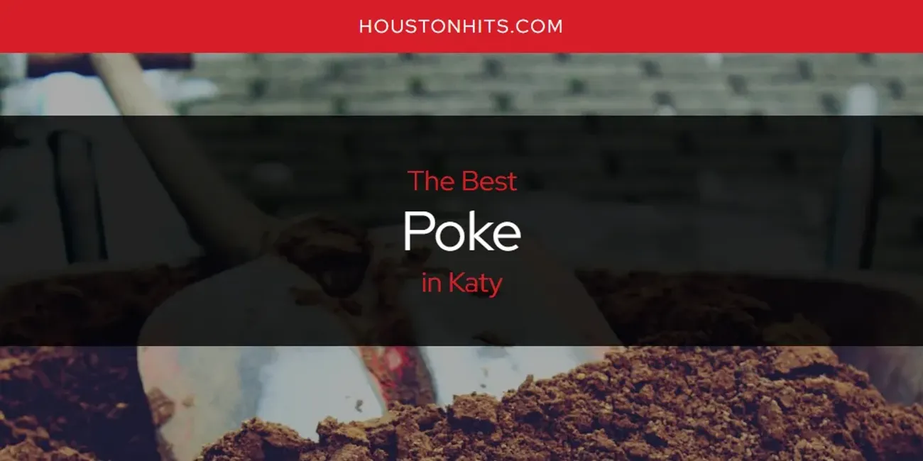 Katy's Best Poke [Updated 2025]