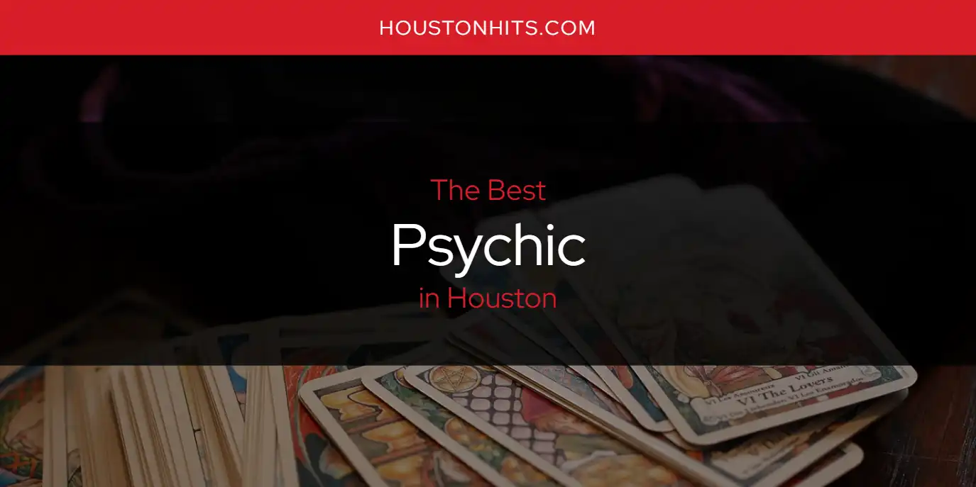 The Absolute Best Psychic in Houston  [Updated 2025]