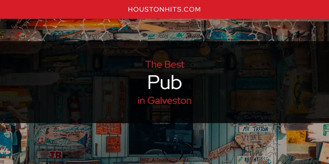 The Absolute Best Pub in Galveston  [Updated 2025]