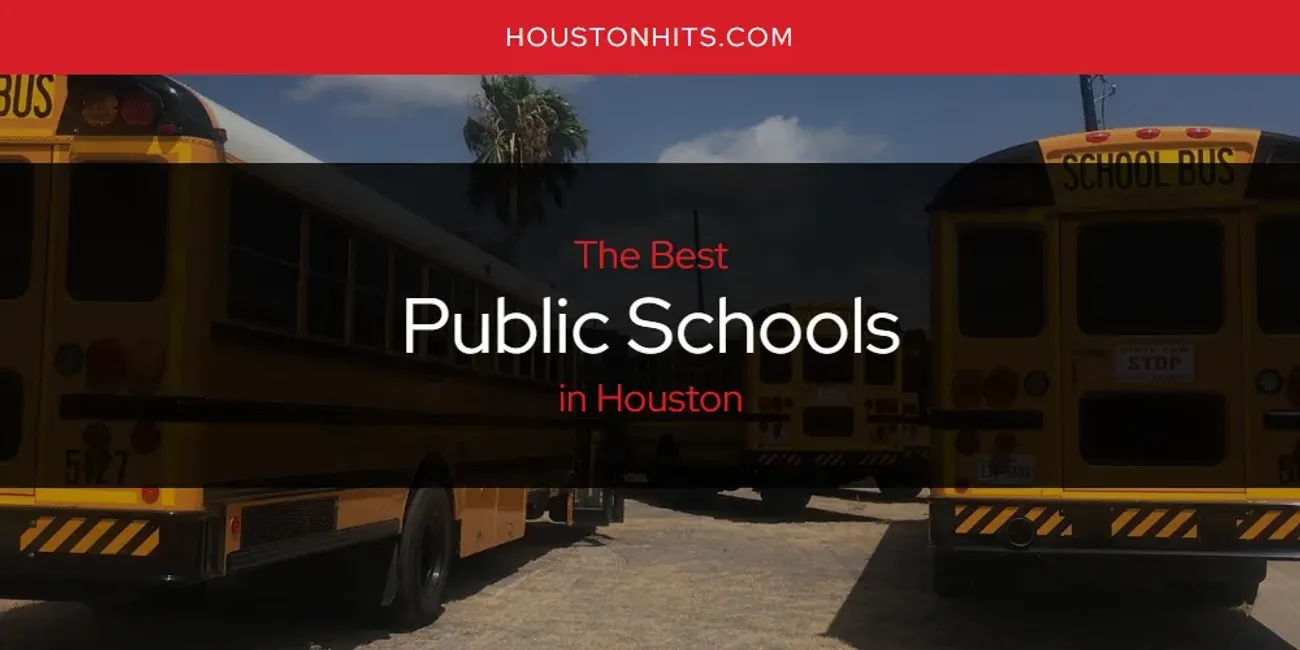 The Absolute Best Public Schools in Houston  [Updated 2025]