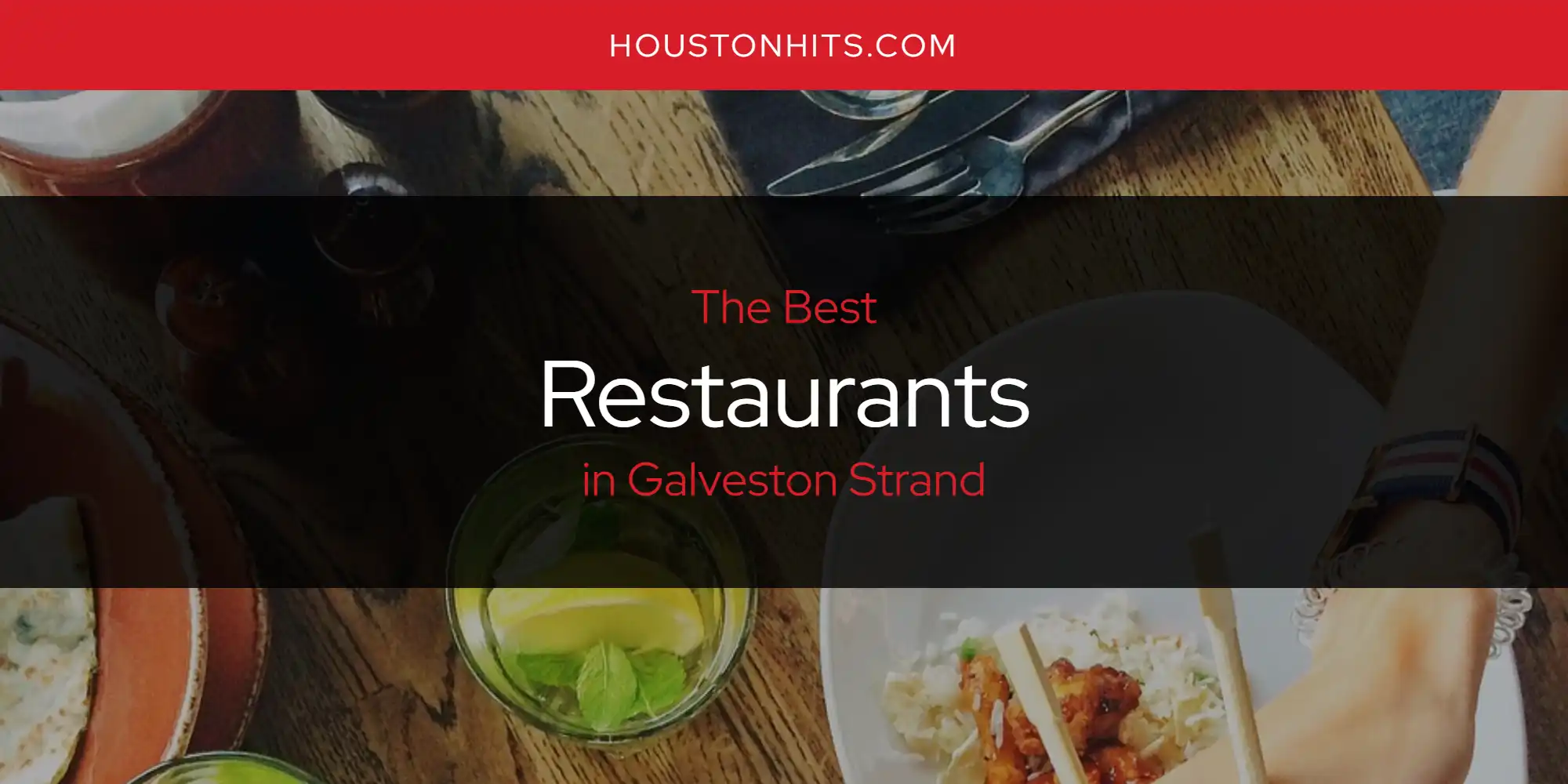 The Absolute Best Restaurants in Galveston Strand [Updated 2025]