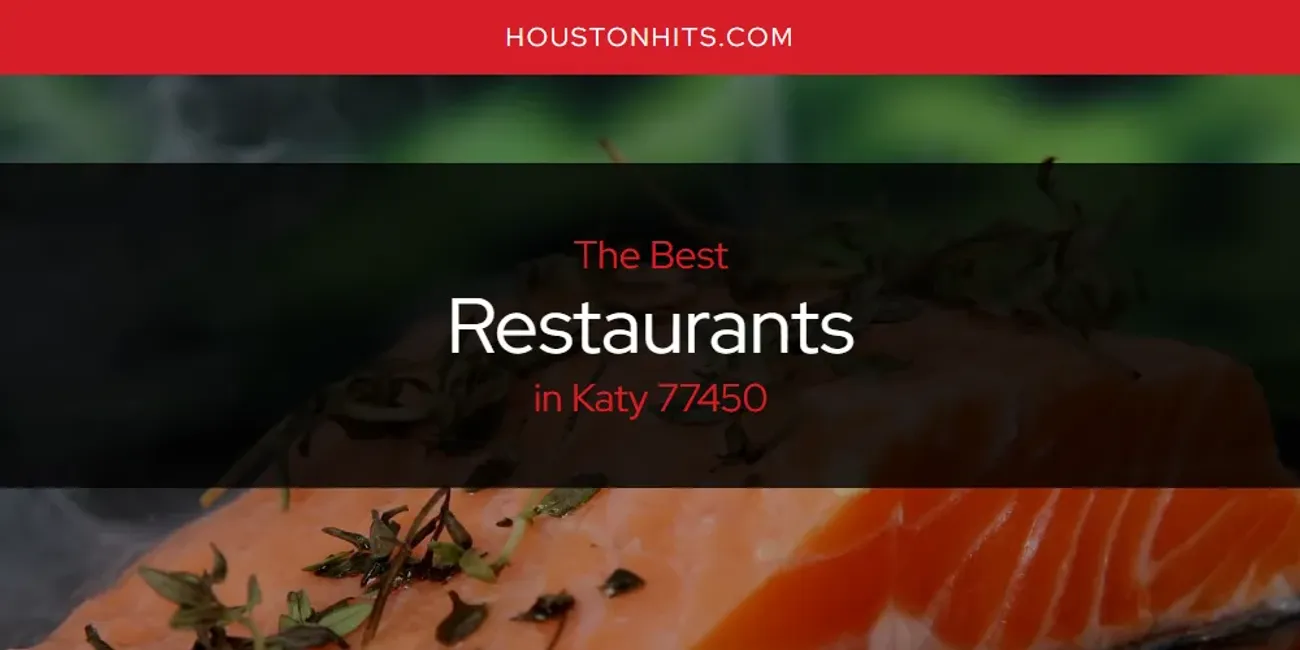 Katy 77450's Best Restaurants [Updated 2025]