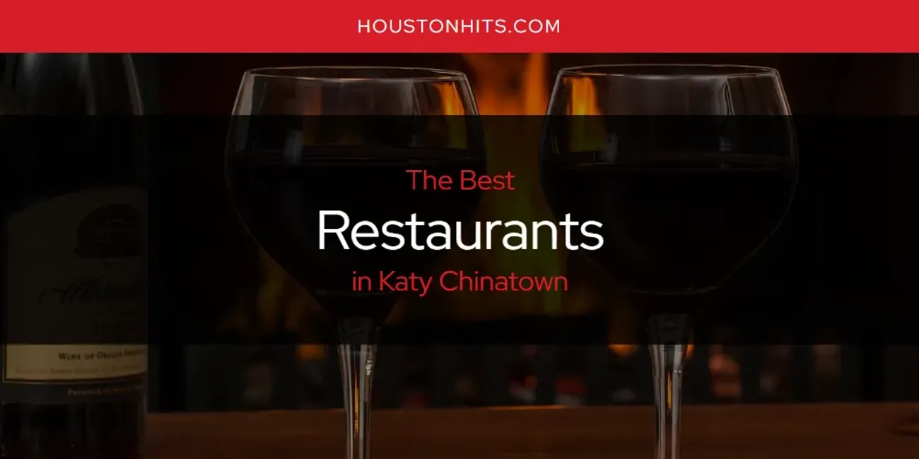 Katy Chinatown's Best Restaurants [Updated 2025]