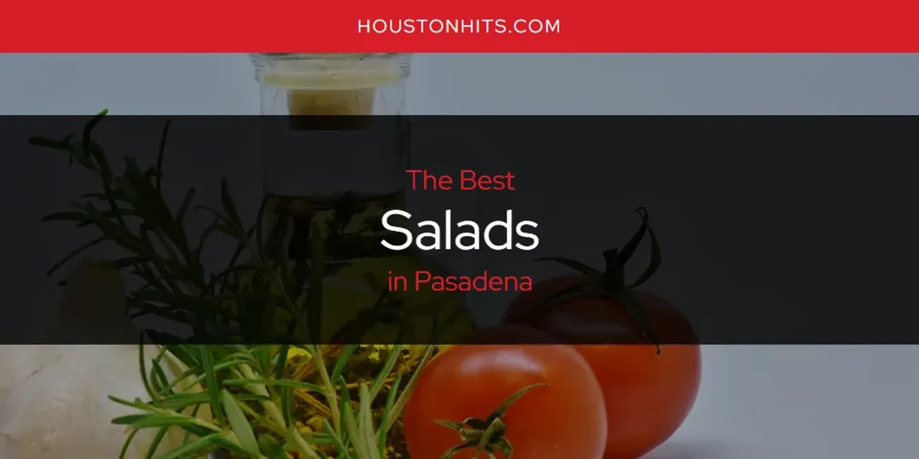 Pasadena's Best Salads [Updated 2025]