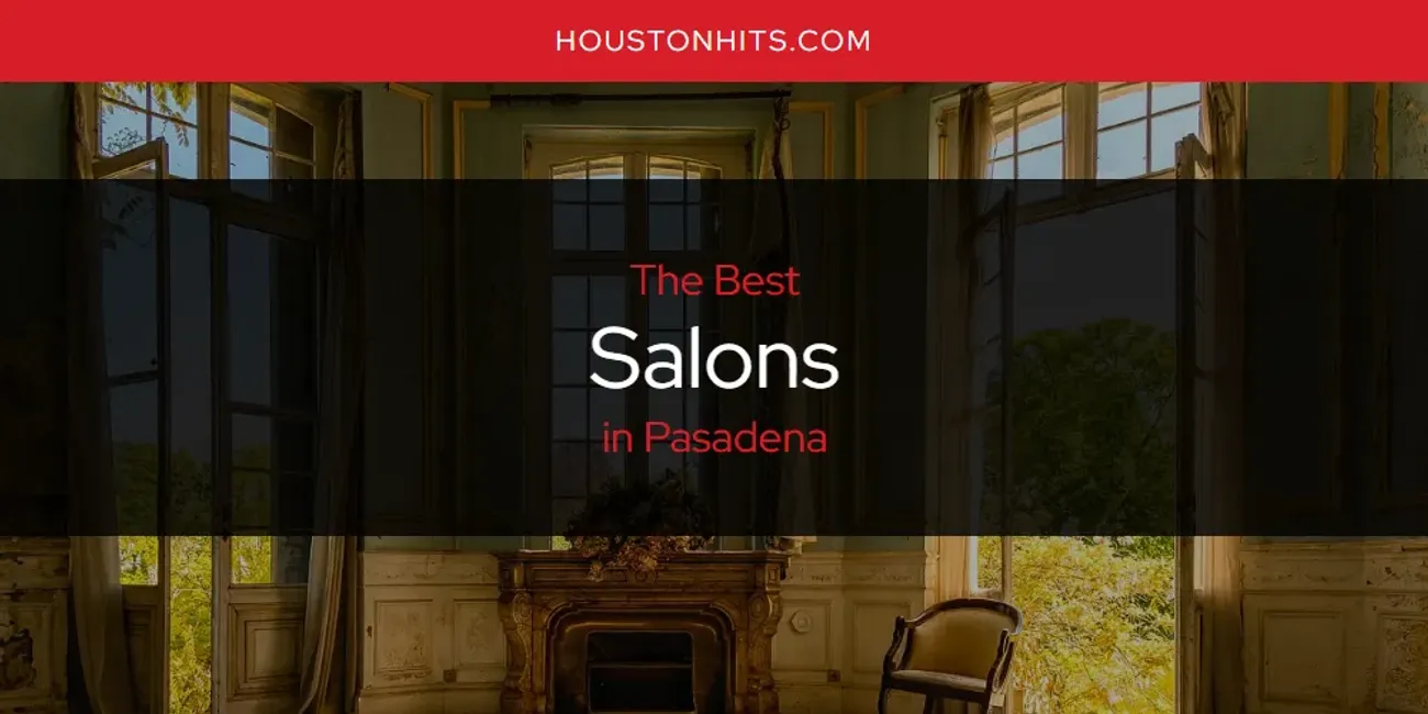 Pasadena's Best Salons [Updated 2025]