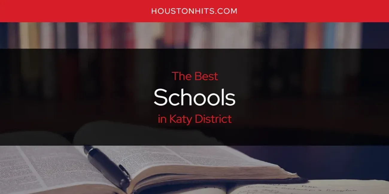 Katy District's Best Schools [Updated 2025]