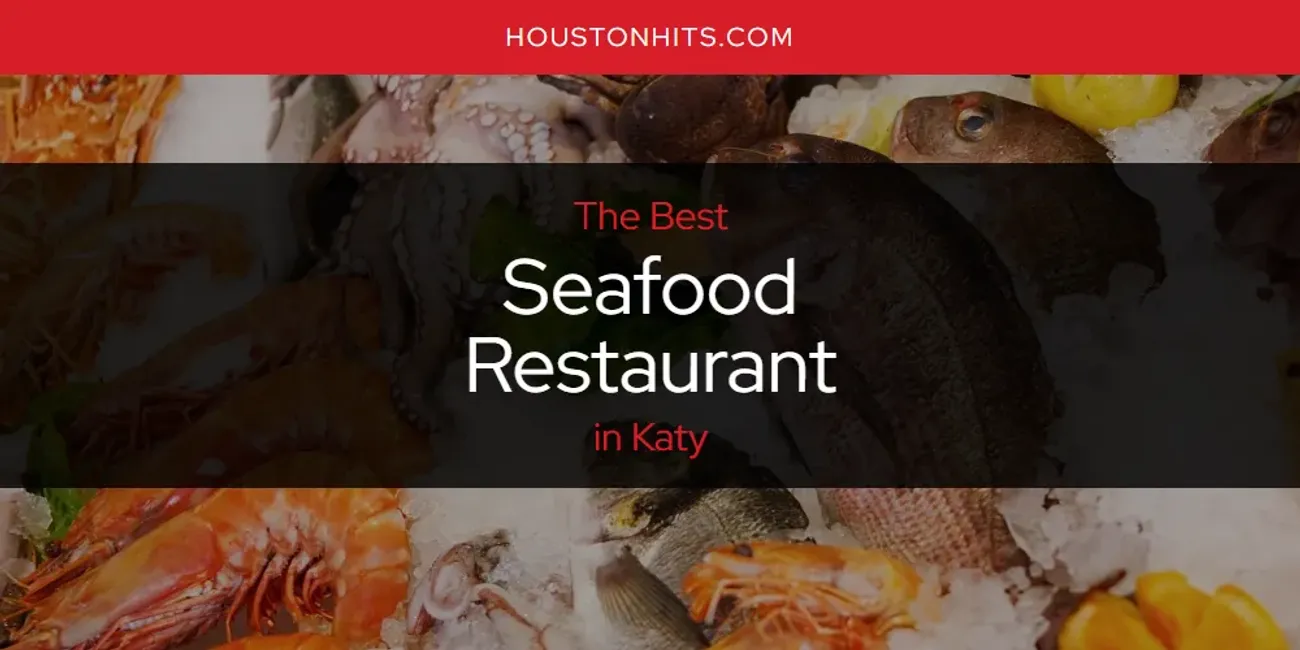 Katy's Best Seafood Restaurant [Updated 2025]