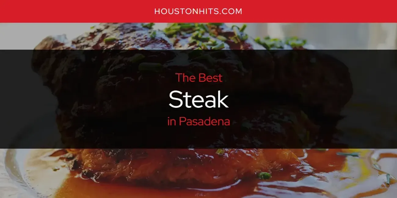 Pasadena's Best Steak [Updated 2025]