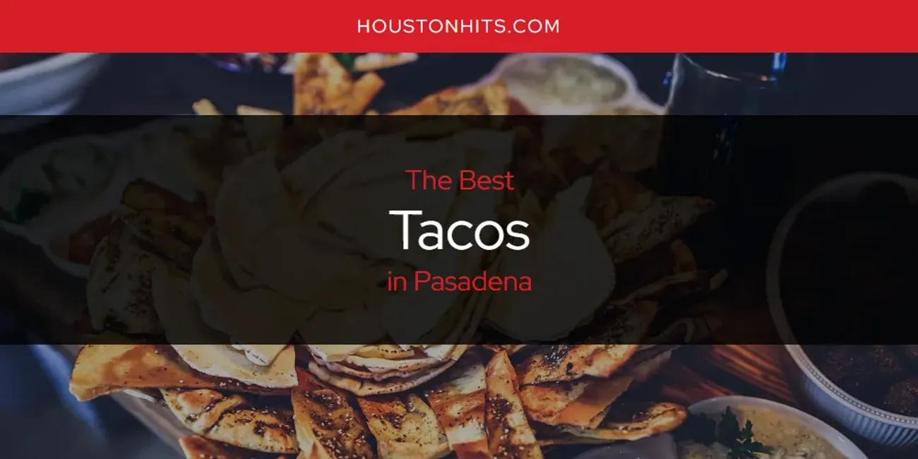 Pasadena's Best Tacos [Updated 2025]